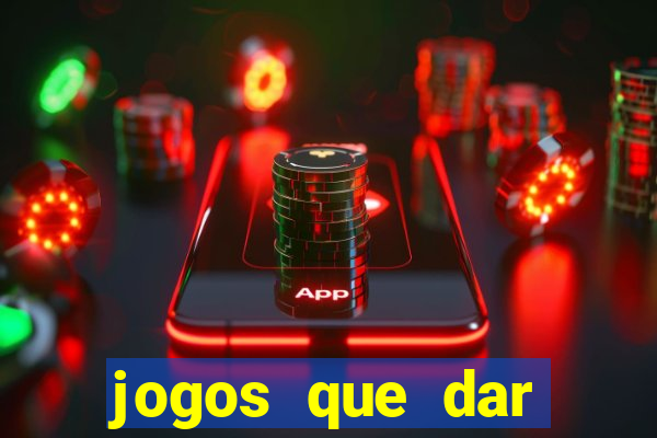 jogos que dar dinheiro de verdade